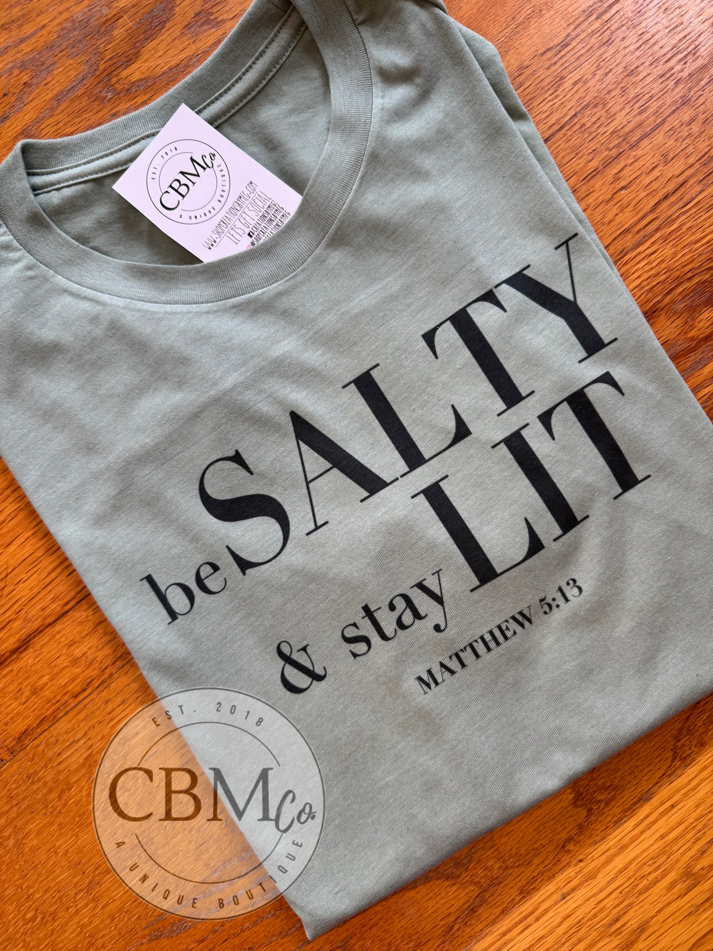 Be Salty & Stay Lit