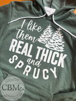 Real Thick & Sprucy Hoodie