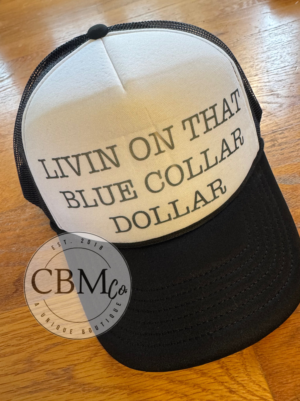 Livin On That Blue Collar Dollar Trucker Hat