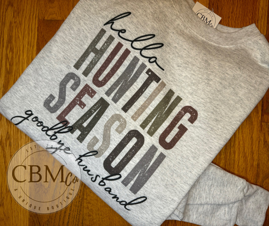 Hello Hunting Season, Goodbye Husband Sweatshirt