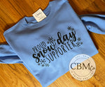 Proud Snow Day Supporter Sweatshirt