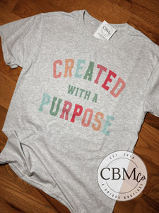 Created With A Purpose Tee