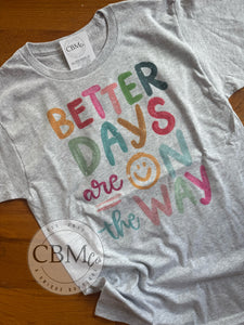 Better Days Are On The Way