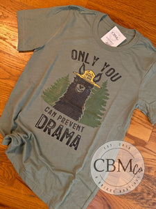 Only You Can Prevent Drama Tee