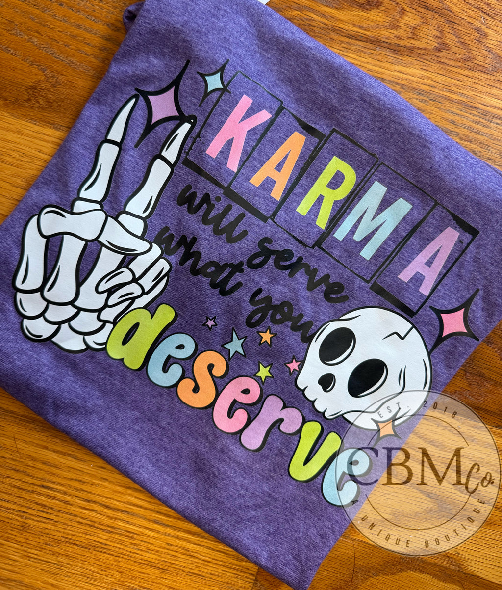 Karma Will Serve What You Deserve