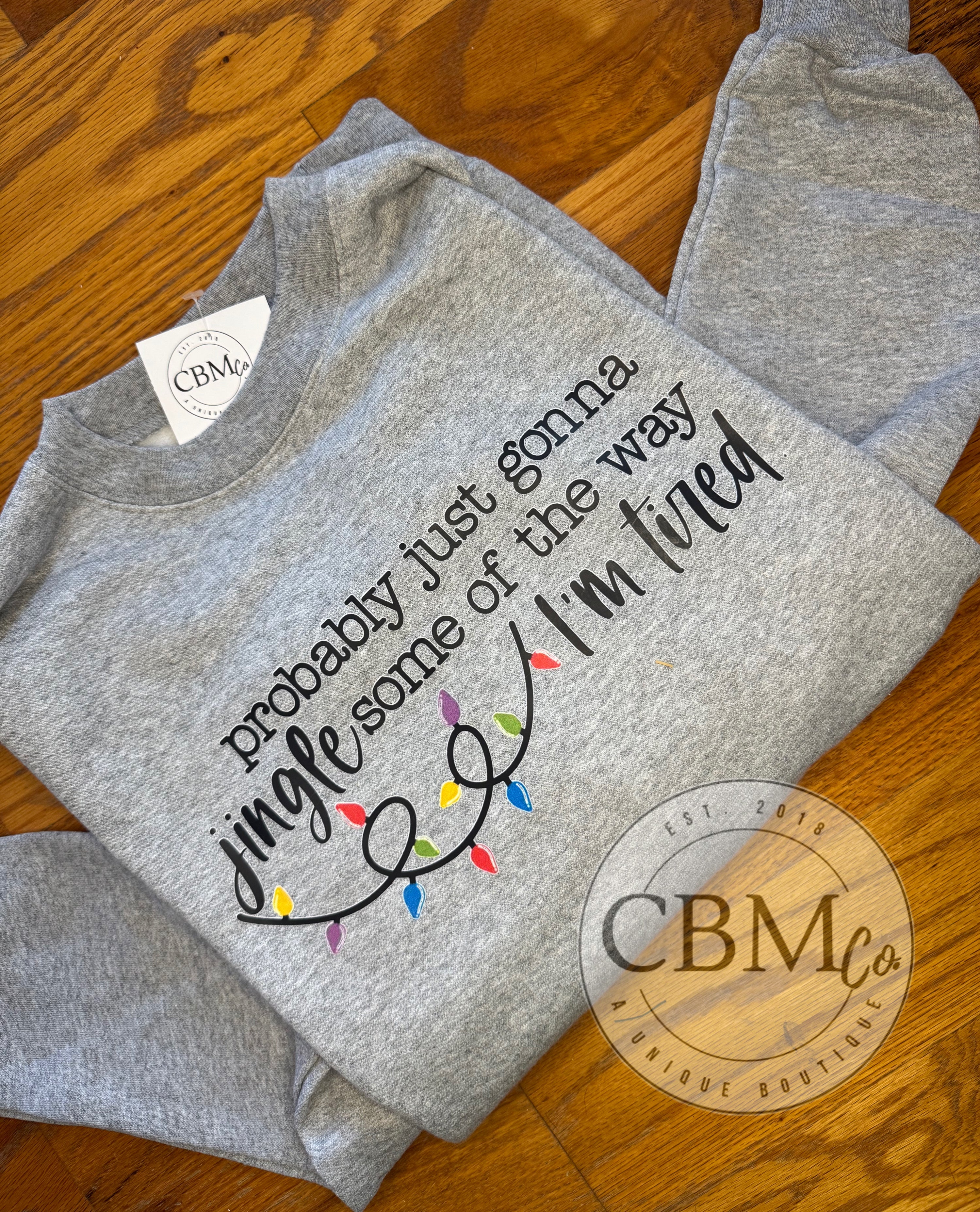 Probably Just Going To Jingle Some Of The Way Sweatshirt