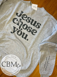 Jesus Chose You Sweatshirt