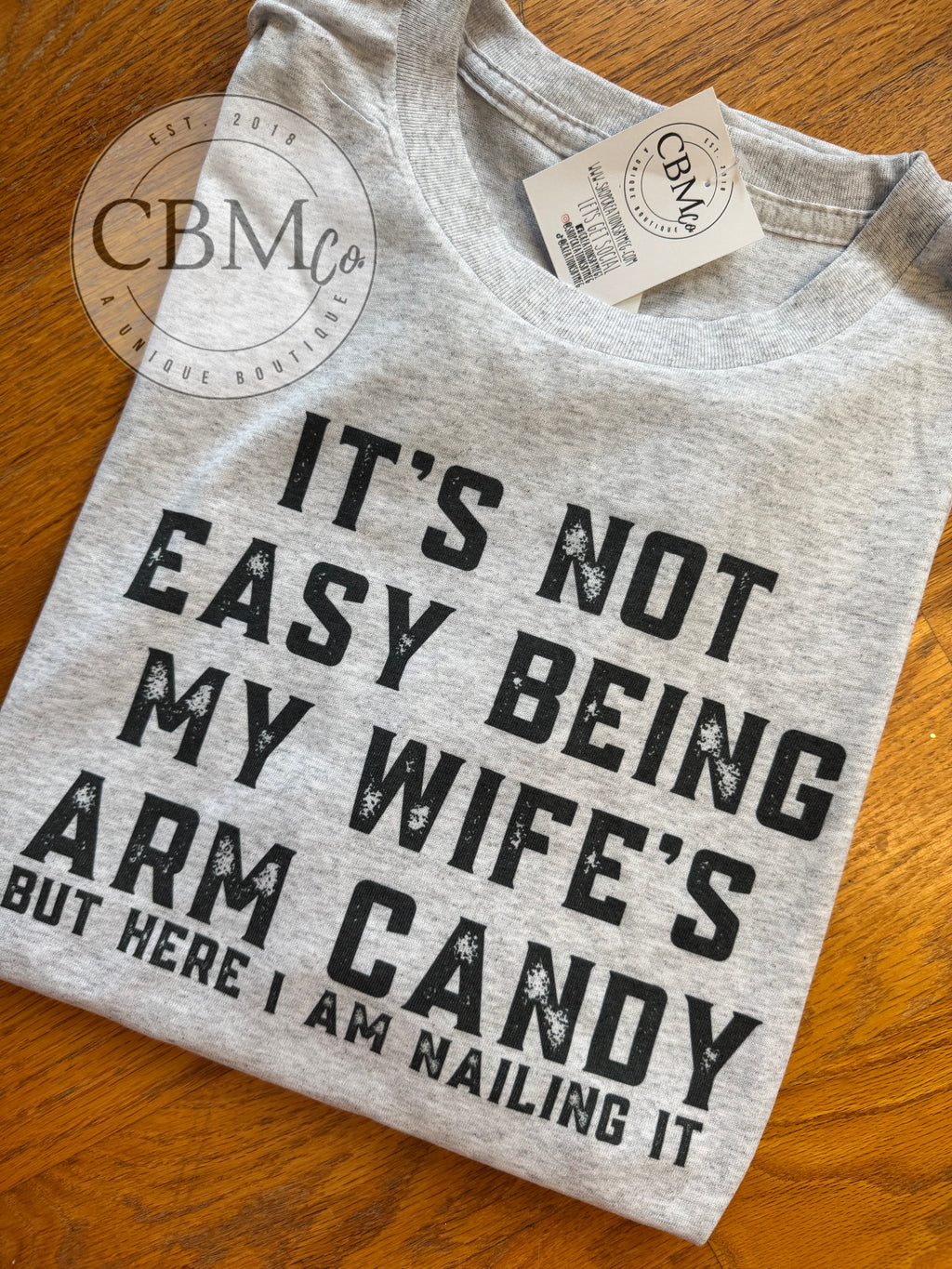 It Ain't Easy Being My Wife's Arm Candy