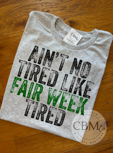 Ain't No Tired Like Fair Week Tired