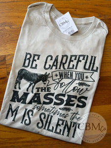 Follow The Masses M Is Silent Funny Graphic Tee