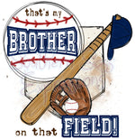 My Brother/Sister Is On That Field