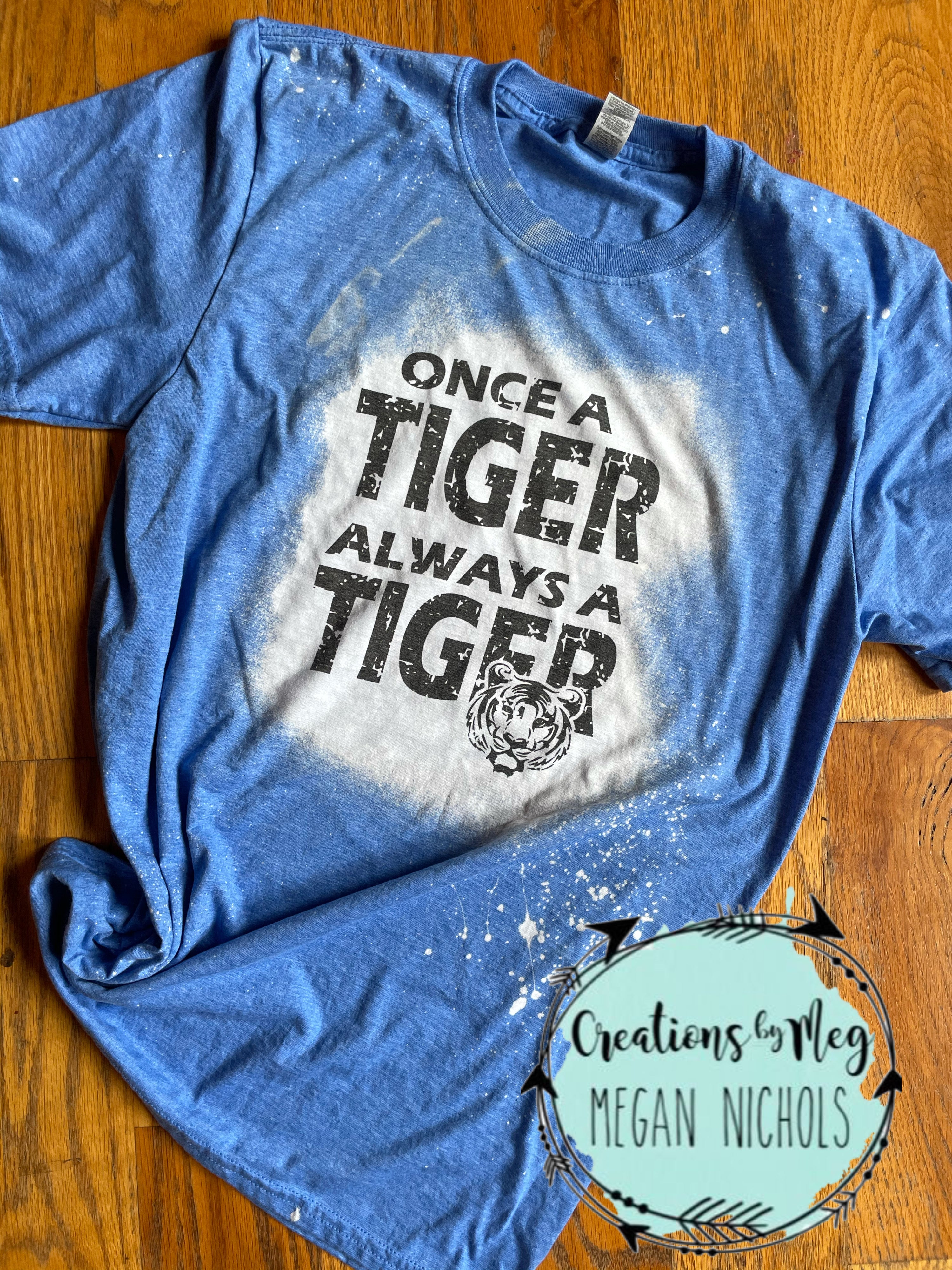 Once A Tiger Always A Tiger Bleached Tee