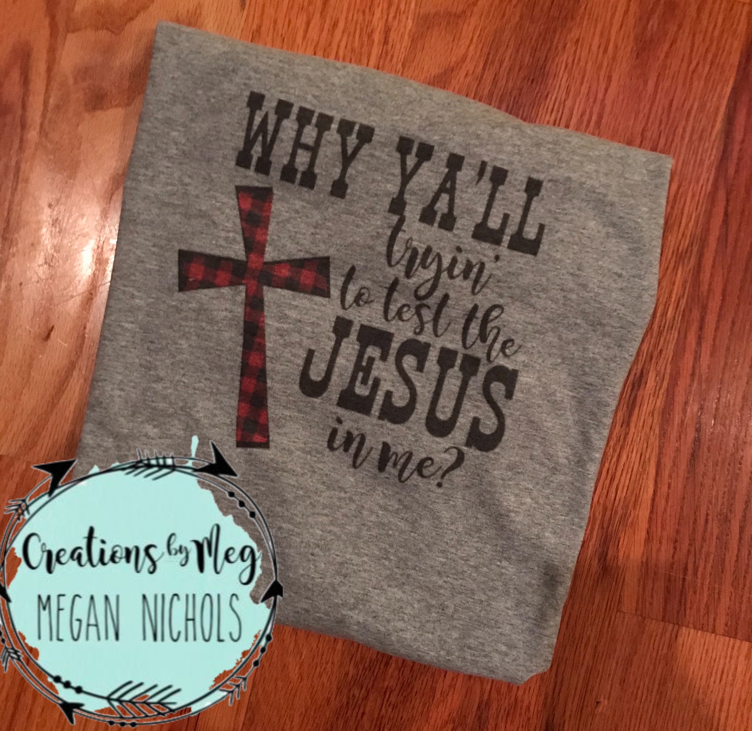 Test The Jesus In Me Tee